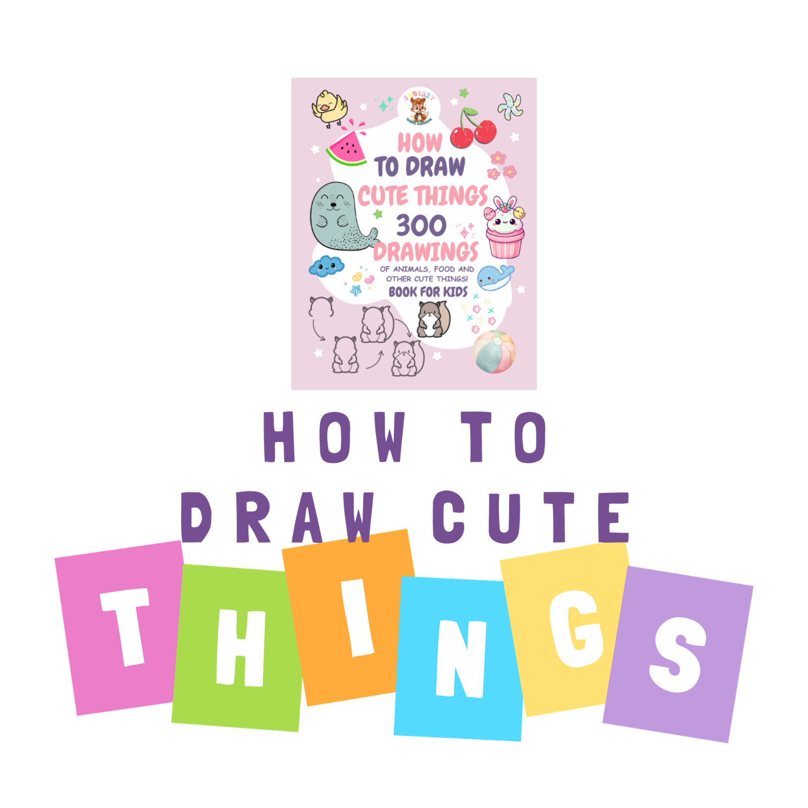how to draw cute things book logo image squeakysquirrelschoolhouse.com