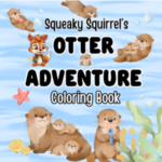 squeaky squirrel's otter adventure coloring book cover 300x300 squeakysquirrelschoolhouse.com